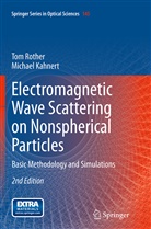 Michael Kahnert, To Rother, Tom Rother - Electromagnetic Wave Scattering on Nonspherical Particles