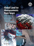 Michael P. Bishop, Gregor J Leonard, Gregory J Leonard, Andreas Kääb, Jeffrey S. Kargel, Gregory J. Leonard... - Global Land Ice Measurements from Space