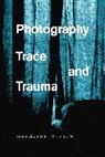 Margaret Iversen, Margaret (Lecturer Iversen, Margaret (University of Essex) Iversen - Photography, Trace, and Trauma