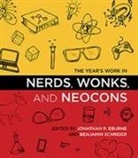 Jonathan P. (EDT)/ Schreier Eburne, Jonathan P. Schreier Eburne, Benjamin Schreier, Jonathan P Eburne, Jonathan P. Eburne, Jonathan Paul Eburne... - Year''s Work in Nerds, Wonks, and Neocons