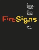 Steven Skaggs, Steven (Professor of Design Skaggs, Ken Friedman, Erik Stolterman - FireSigns : A Semiotic Theory for Graphic Design