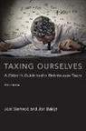 Jon Bakija, Jon (Associate Professor of Economics Bakija, Bakija Jon, Joel Slemrod, Joel (University of Michigan Business Sch Slemrod, Joel (University of Michigan Business Sch) Slemrod... - Taxing Ourselves, fifth edition