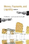 Ed Nosal, Ed (Vice President and Economics Nosal, Nosal Ed, Guillaume Rocheteau, Guillaume (Associate Professor Rocheteau, Guillaume Nosal Rocheteau... - Money, Payments, and Liquidity