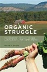 Brian K. Obach, Brian K. (Chair/ Professor of Sociology Obach, Robert Gottlieb, Robert (Henry R. Luce Professor of Urban and Environmental Policy) Gottlieb, Mun S. (Visiting Scholar Ho - Organic Struggle