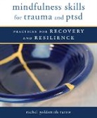 Rachel Goldsmith Turow, Goldsmith Turow Rachel - Mindfulness Skills for Trauma and PTSD