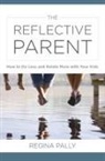 Regina Pally, Pally Regina - The Reflective Parent
