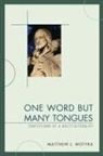 Matthew J Motyka, Matthew J. Motyka, Motyka Matthew J. - One Word But Many Tongues