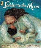 Yuyi Morales, Maya Soetoro-Ng, Maya/ Morales Soetoro-Ng, Yuyi Morales - Ladder to the Moon