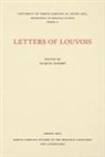 Jacques Hardre, Jacques Hardre, Jacques Hardré - Letters of Louvois, Selected From the Years 1681-1684
