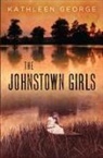 Kathleen George - The Johnstown Girls