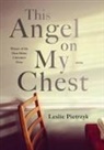 Leslie Pietrzyk - THIS ANGEL ON MY CHEST