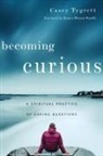 James Bryan Smith, Casey Tygrett - Becoming Curious