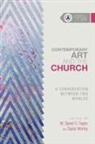 W. David O. Taylor, Taylor Worley, W David O Taylor, W. David O. Taylor, Taylor Worley, Taylor (Associate Dean for Spiritual Life and Assistant Professor of Christian Thought and Tradition at The School of Theology and Missions at Union University in Jackson Worley - Contemporary Art and the Church