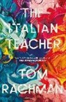 Tom Rachman - The Italian Teacher