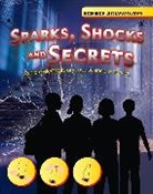 Louise Spilsbury, Richard Spilsbury - Science Adventures: Sparks, Shocks and Secrets Explore electricity