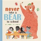Mark Sperring, Britta Teckentrup, Britta Teckentrup - Never Take a Bear to School
