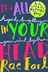 Rae Earl, Earl Rae, Jo Harrison, Dr. Radha Modgil, Jo Harrison, Harrison Jo - It's All In Your Head: A Guide to Getting Your Sh*t Together