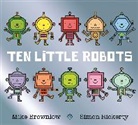 Mike Brownlow, Simon Rickerty, Simon Rickerty - Ten Little Robots