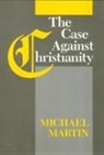 Michael Martin - The Case Against Christianity
