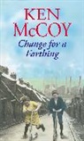 Ken McCoy, McCoy Ken - Change For A Farthing