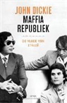John Dickie - Maffiarepubliek