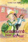 Arend Van Dam, Ivan &amp; Ilia - Gemaskerd naar het bal