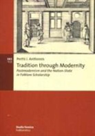 Pertti Anttonen, Pertti J Anttonen, Pertti J. Anttonen - Tradition Through Modernity