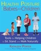 Peggy O’Mara, Kathleen Porter - Healthy Posture for Babies and Children