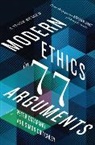 Peter Catapano, Simon Critchley, Peter Catapano, Catapano Peter, Simon Critchley, Critchley Simon - Modern Ethics in 77 Arguments