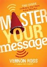 Vernon Ross - Master Your Message