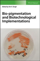 Om V Singh, Om V. Singh, Om V. (Division of Biological and Health Sc Singh, OV Singh, Om V. Singh, Singh Om V.... - Bio-Pigmentation and Biotechnological Implementations