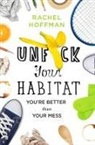 Rachel Hoffman - Unfuck Your Habitat
