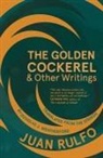Juan Rulfo, Rulfo Juan - The Golden Cockerel & Other Writings