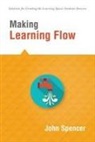 John Spencer - Making Learning Flow