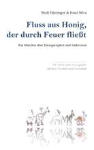 Rud Dieringer, Rudi Dieringer, Irani Silva - Fluss aus Honig, der durch Feuer fließt