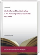 Gisela Teistler - Schulbücher und Schulbuchverlage in den Besatzungszonen Deutschlands 1945-1949