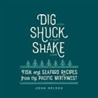 Nelson, John Nelson - Dig, Shuck, Shake