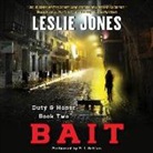 Leslie Jones, P. J. Ochlan - Bait: Duty & Honor Book Two (Hörbuch)