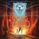 Lisa McMann, Shannon Mcmanus - Going Wild (Hörbuch)
