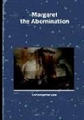 Christopher Lee - MARGARET THE ABOMINATION