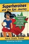 Valerie Estelle Frankel - Superheroines and the Epic Journey