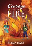 Velma Hart - COURAGE IN THE FIRE