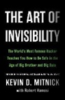 Kevin Mitnick - The Art of Invisibility: The World's Most Famous Hacker Teaches You How to Be Safe in the Age of Big Brother and Big Data (Audiolibro)