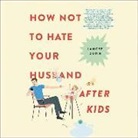 Jancee Dunn, Jancee Dunn - HOW NOT TO HATE YOUR HUSBAN 7D (Audio book)