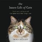 Thomas McNamee - The Inner Life of Cats: The Science and Secrets of Our Mysterious Feline Companions (Audio book)