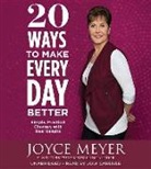 Joyce Meyer - 20 Ways to Make Every Day Better: Simple, Practical Changes with Real Results (Audio book)