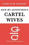 Mia Flores, Olivia Flores, Joy Nash - Cartel Wives: A True Story of Deadly Decisions, Steadfast Love, and Bringing Down El Chapo (Audio book)