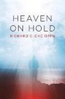 Richard Cacioppe - Heaven on Hold: Volume 1