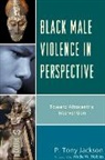 P. Tony Jackson, Jackson P. Tony - Black Male Violence in Perspective