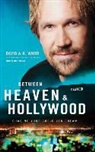 David A. R. White, Mark Smeby - Between Heaven & Hollywood: Chasing Your God-Given Dream (Hörbuch)